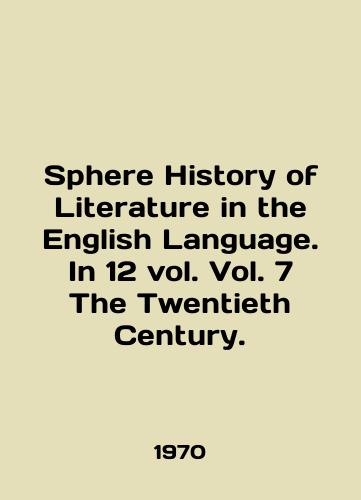 Sphere History of Literature in the English Language. In 12 vol. Vol. 7 The Twentieth Century./Sphere History of Literature in the English Language. In 12 vol. Vol. 7 The Twentieth Century. In English - landofmagazines.com