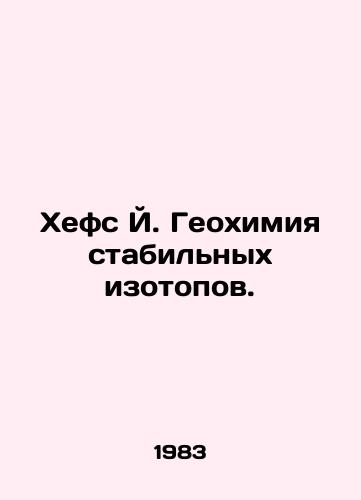 Khefs Y. Geokhimiya stabilnykh izotopov./Hefs J. Geochemistry of stable isotopes. In Russian - landofmagazines.com