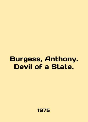 Burgess, Anthony. Devil of a State./Burgess, Anthony. Devil of a State. In English - landofmagazines.com
