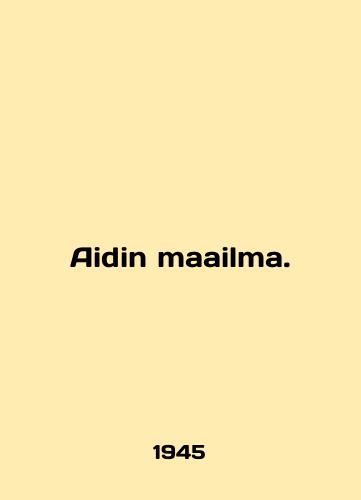 Aidin maailma./Aidin maailma. In English - landofmagazines.com