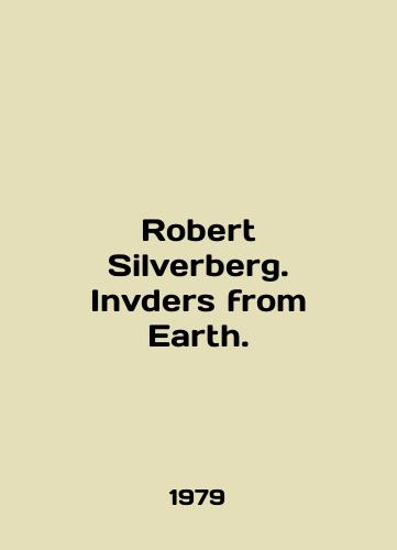 Robert Silverberg. Invders from Earth./Robert Silverberg. Invaders from Earth. In English - landofmagazines.com