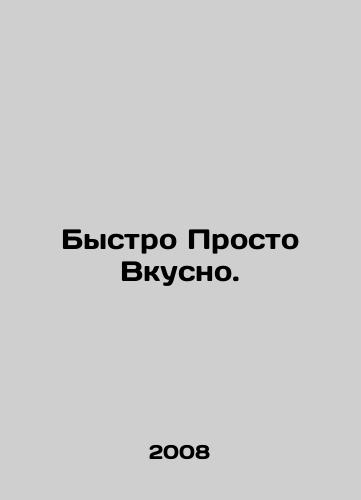 Bystro Prosto Vkusno./Quick Just Delicious. In Russian - landofmagazines.com