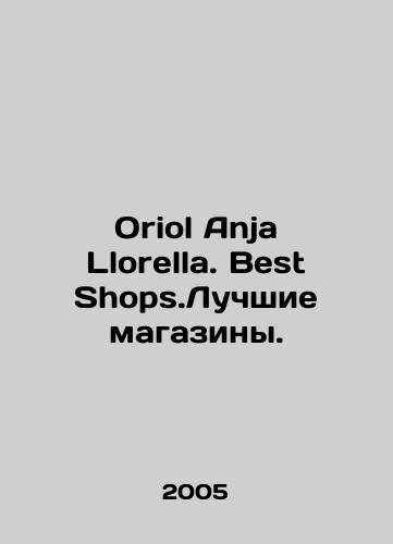 Oriol Anja Llorella. Best Shops.Luchshie magaziny./Oriol Anja Llorella. Best Shops.Best Shops. In Russian - landofmagazines.com