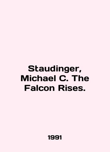 Staudinger, Michael C. The Falcon Rises./Staudinger, Michael C. The Falcon Rises. In English - landofmagazines.com