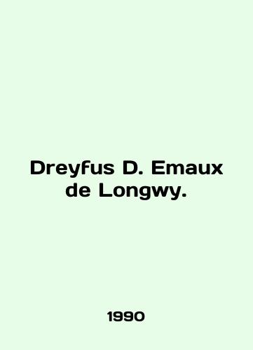 Dreyfus D. Emaux de Longwy./Dreyfus D. Emaux de Longwy. In English - landofmagazines.com