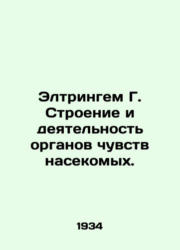 Eltringem G. Stroenie i deyatelnost organov chuvstv nasekomykh./Eltringham G. Structure and Activities of Insect Senses. In Russian - landofmagazines.com