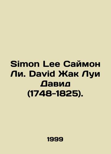 Simon Lee Saymon Li. David Zhak Lui David (1748-1825)./Simon Lee Simon Lee. David Jacques Louis David (1748-1825). In Russian - landofmagazines.com
