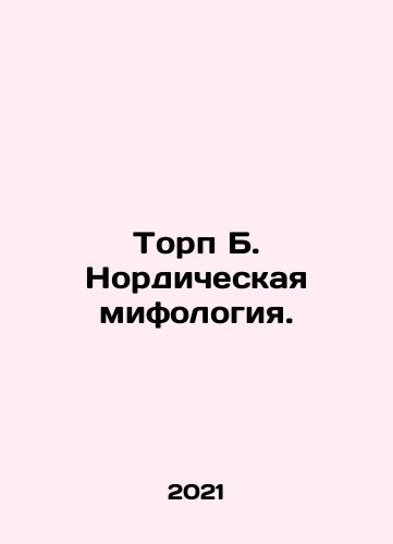 Torp B. Nordicheskaya mifologiya./Thorpe B. Nordic mythology. In Russian - landofmagazines.com