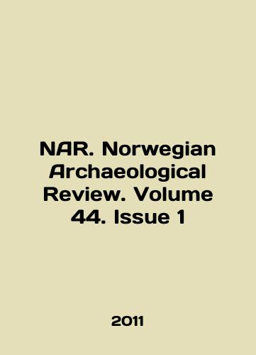 NAR. Norwegian Archaeological Review. Volume 44. Issue 1/NAR. Norwegian Archaeological Review. Volume 44. Issue 1 In English - landofmagazines.com