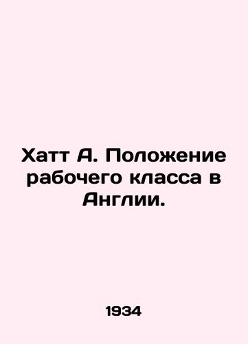 Khatt A. Polozhenie rabochego klassa v Anglii./Hutt A. The situation of the working class in England. In Russian - landofmagazines.com