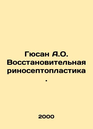 Gyusan A.O. Vosstanovitelnaya rinoseptoplastika./Gyusan A.O. Regenerative rhinoseptoplasty. In Russian - landofmagazines.com