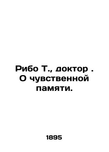 Ribo T., doktor. O chuvstvennoy pamyati./Ribo T., doctor. On sensual memory. In Russian - landofmagazines.com