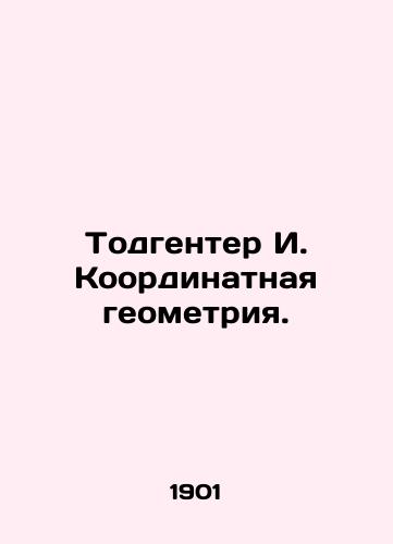 Todgenter I. Koordinatnaya geometriya./Todgenter I. Coordinate geometry. In Russian - landofmagazines.com