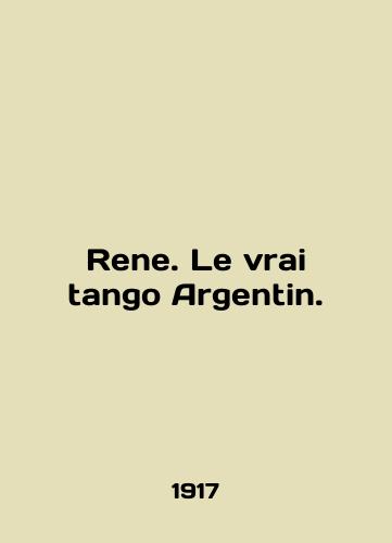 Rene. Le vrai tango Argentin./Rene. Le vrai tango Argentin. In English - landofmagazines.com