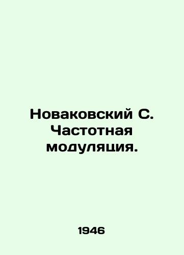 Novakovskiy S. Chastotnaya modulyatsiya./Novakovsky S. Frequency modulation. In Russian - landofmagazines.com
