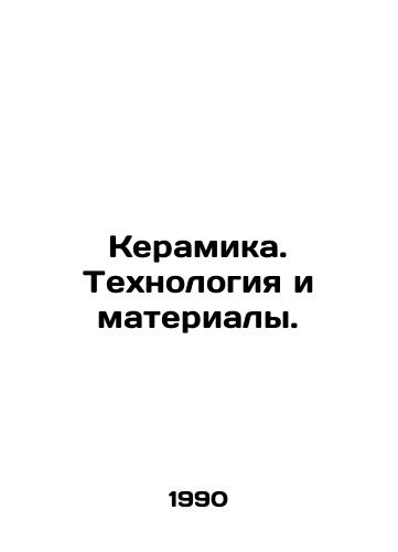 Keramika. Tekhnologiya i materialy./Ceramics. Technology and Materials. In Russian - landofmagazines.com
