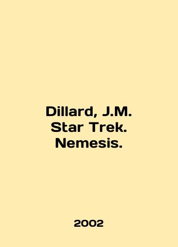 Dillard, J.M. Star Trek. Nemesis./Dillard, J.M. Star Trek. Nemesis. In English - landofmagazines.com