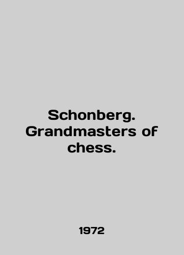 Schonberg. Grandmasters of chess./Schonberg. Grandmasters of chess. In English - landofmagazines.com