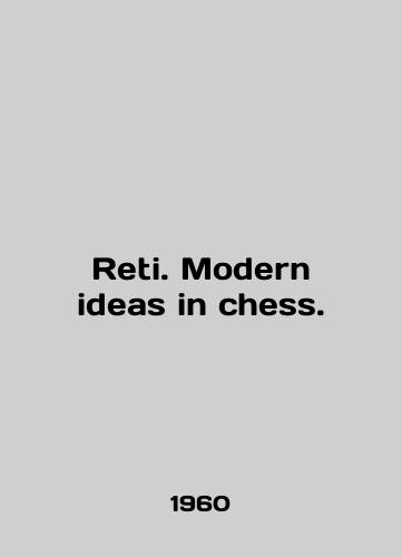Reti. Modern ideas in chess./Reti. Modern ideas in chess. In English - landofmagazines.com