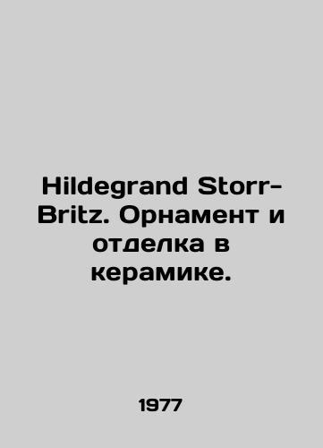 Hildegrand Storr-Britz. Ornament i otdelka v keramike./Hildegrand Storr-Britz. Ornament and finishing in ceramics. In Russian - landofmagazines.com