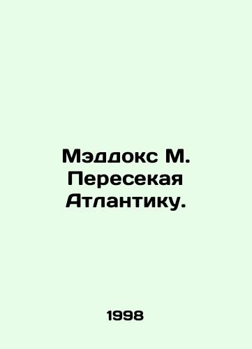Meddoks M. Peresekaya Atlantiku./Maddox M. Crossing the Atlantic. In Russian - landofmagazines.com