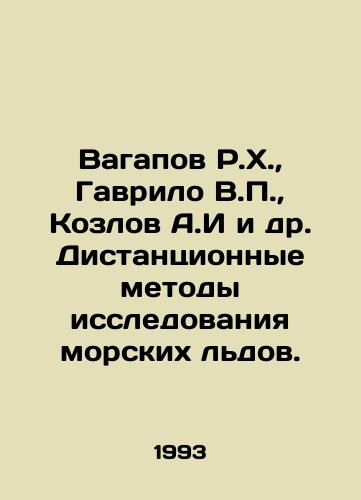 Vagapov R.Kh.,  Gavrilo V.P.,  Kozlov A.I i dr. Distantsionnye metody issledovaniya morskikh ldov./Vagapov R.H.,  Gavrilo V.P.,  Kozlov A.I. et al. Remote methods of sea ice research. In Russian - landofmagazines.com