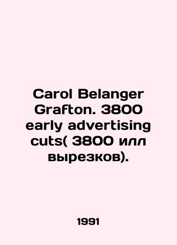 Carol Belanger Grafton. 3800 early advertising cuts( 3800 ill vyrezkov)./Carol Belanger Grafton. 3800 early advertising cuts (3800 pieces of tenderloin). In Russian - landofmagazines.com