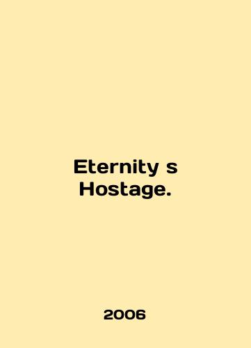 Eternity s Hostage./Eternitys Hostage. In English - landofmagazines.com