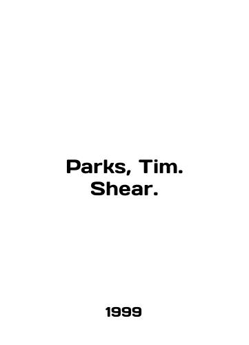 Parks, Tim. Shear./Parks, Tim. Shear. In English - landofmagazines.com
