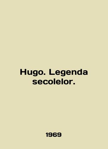 Hugo. Legenda secolelor./Hugo. Legend secolelor. In English - landofmagazines.com