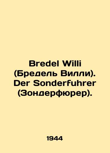 Bredel Willi (Bredel Villi). Der Sonderfuhrer (Zonderfyurer)./Bredel Willi. Der Sonderfuhrer. In Russian - landofmagazines.com