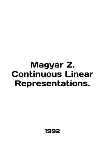 Magyar Z. Continuous Linear Representations./Magyar Z. Continuous Linear Representation. In English - landofmagazines.com