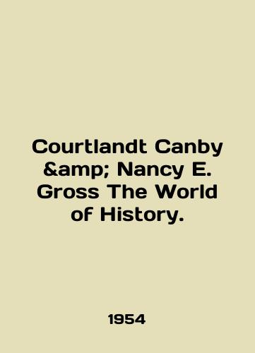 Courtlandt Canby & Nancy E. Gross The World of History./Courtlandt Canby Nancy E. Gross The World of History. In English - landofmagazines.com