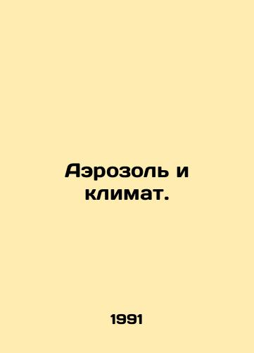Aerozol i klimat./Aerosol and climate. In Russian - landofmagazines.com