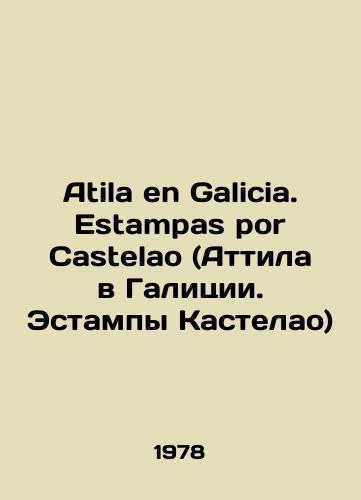 Atila en Galicia. Estampas por Castelao (Attila v Galitsii. Estampy Kastelao)/Atila en Galicia. Estampas por Castelao (Attila in Galicia. Estampas Castelao) In Russian - landofmagazines.com