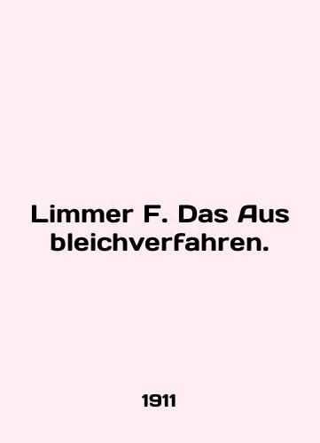 Limmer F. Das Ausbleichverfahren./Limmer F. Das Ausbleichverfahren. In English - landofmagazines.com