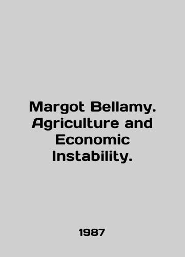 Margot Bellamy. Agriculture and Economic Instability./Margot Bellamy. Agriculture and Economic Instability. In English - landofmagazines.com