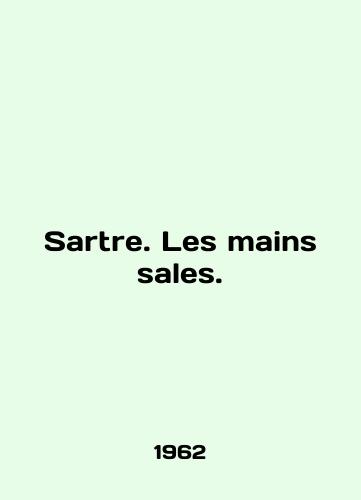 Sartre. Les mains sales./Sartre. Les mains sales. In French - landofmagazines.com