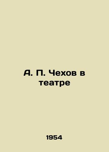 A. P. Chekhov v teatre/A.P. Chekhov at the Theatre In Russian - landofmagazines.com