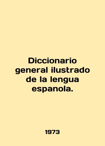 Diccionario general ilustrado de la lengua espanola./Diccionario general ilustrado de la lengua espanola. In English - landofmagazines.com