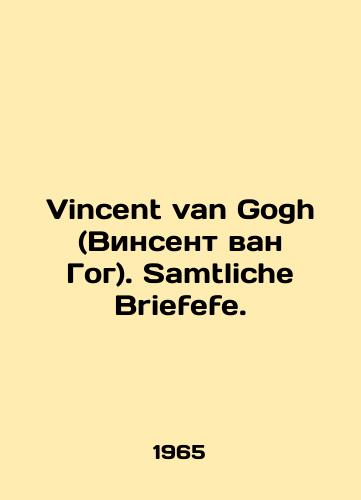 Vincent van Gogh (Vinsent van Gog). Samtliche Briefefe./Vincent van Gogh. Samtliche Briefefe. In German - landofmagazines.com