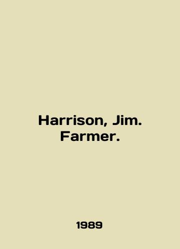 Harrison, Jim. Farmer./Harrison, Jim. Farmer. In English - landofmagazines.com