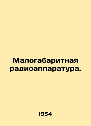 Malogabaritnaya radioapparatura./Small radio equipment. In Russian - landofmagazines.com