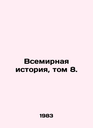 Vsemirnaya istoriya, tom 8./World History, Volume 8. In Russian - landofmagazines.com