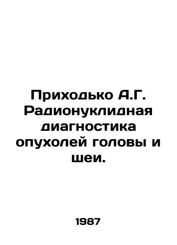 Prikhodko A.G. Radionuklidnaya diagnostika opukholey golovy i shei./Prikhodko A.G. Radionuclide diagnosis of head and neck tumors. In Russian - landofmagazines.com