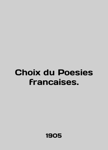 Choix du Poesies francaises./Choix du Poesies francaises. In English - landofmagazines.com