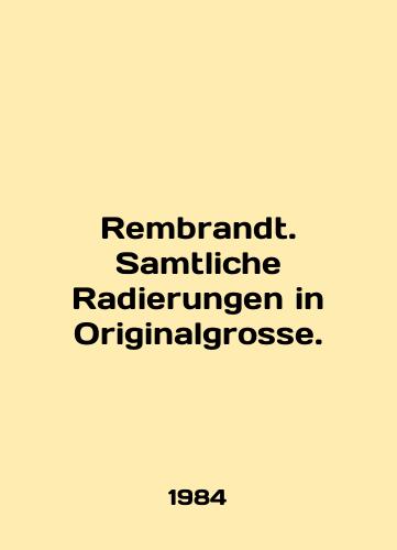Rembrandt. Samtliche Radierungen in Originalgrosse./Rembrandt. Samtliche Radierungen in Originalgrosse. In English - landofmagazines.com