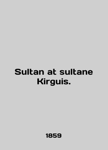 Sultan at sultane Kirguis./Sultan at sultane Kirguis. In English - landofmagazines.com