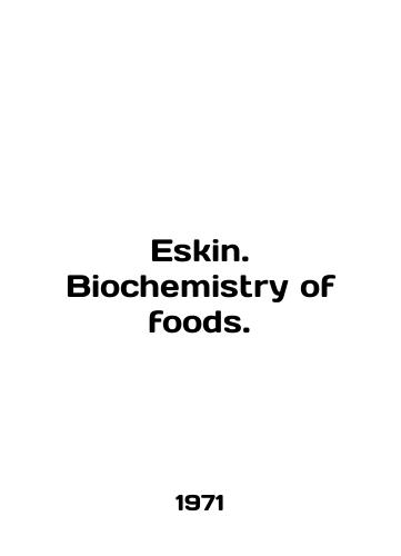 Eskin. Biochemistry of foods./Eskin. Biochemistry of foods. In English - landofmagazines.com