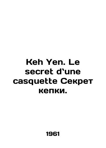 Keh Yen. Le secret dune casquette Sekret kepki./Keh Yen. Le secret dune casette The secret of the cap. In French - landofmagazines.com